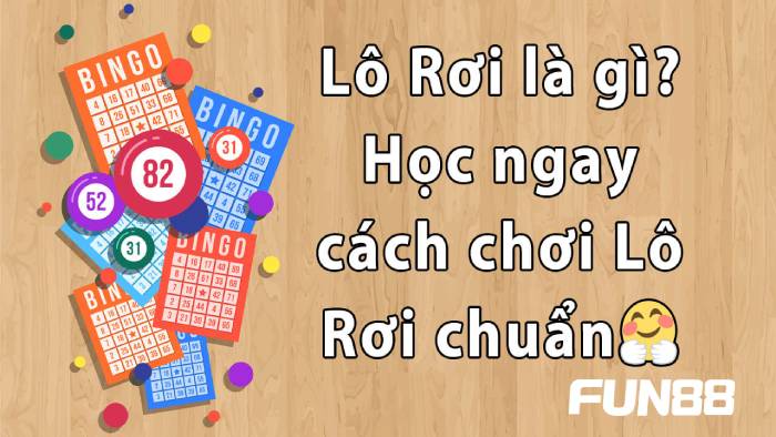Lô rơi là gì? Toàn bộ cách bắt lô rơi chuẩn ăn ngay lần đầu 1 Lô rơi là gì?