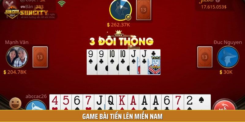 Tựa game bài hot nhất đầu tiên cần kể đến là Tiến lên miền Nam