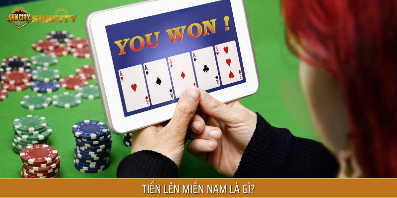 Tiến Lên Miền Nam là tựa game dân gian quen thuộc tại Việt Nam